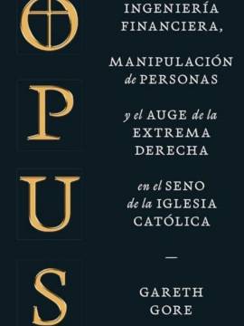 El Opus Dei, una mano negra con guante de seda...